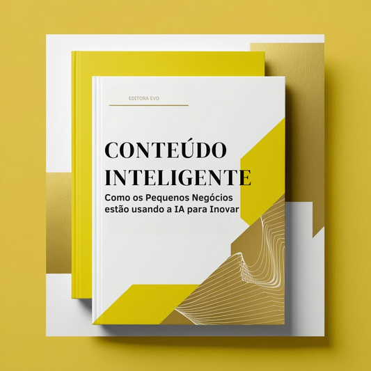 Ebook: Conteúdo Inteligente - Como os Pequenos Negócios estão usando a IA para Inovar